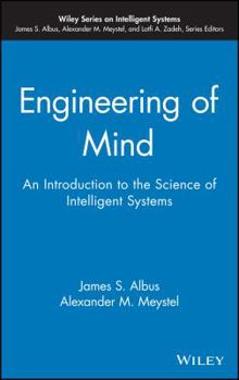 Hardcover Engineering of Mind: An Introduction to the Science of Intelligent Systems Book