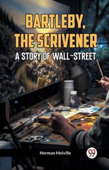 Paperback Bartleby, The Scrivener A Story Of Wall-Street Book