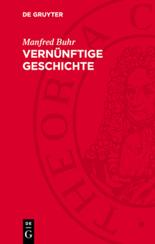 Hardcover Vernünftige Geschichte: Zum Denken Über Geschichte in Der Klassischen Deutschen Philosophie [German] Book