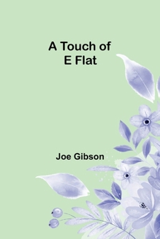 Paperback A Touch of E Flat Book