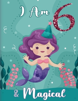 Paperback I am 6 & Magical: Birthday Journal Happy Birthday 6 Years Old - Journal for kids - 6 Year Old Christmas birthday gift Book