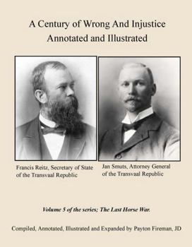 A Century of Wrong and Injustice - Annotated and Illustrated: Volume 9 of the series, The Last Horse War