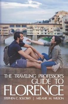 Paperback The Traveling Professor's Guide to Florence Book