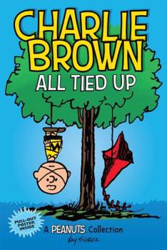 Charlie Brown: All Tied Up (PEANUTS AMP Series Book 13)
