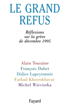 Paperback Le Grand Refus: Reflexions Sur La Greve de Decembre 1995 Book