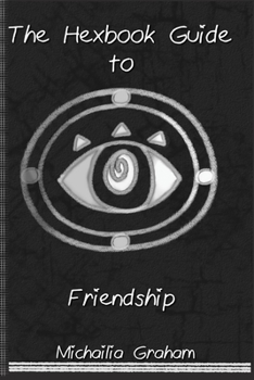 Paperback Hexbook Guide to Friendship: Book One Book