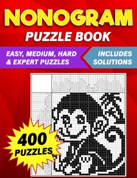 Paperback Nonogram Puzzle Book for Adults: 400 Challenging Nonograms, A Puzzle Lover's Delight Book