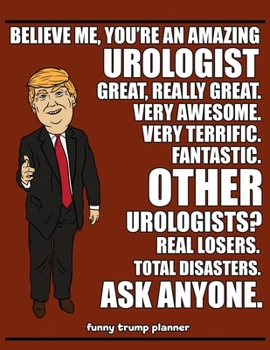 Paperback Funny Trump Planner: Funny Urologist Planner for Trump Supporters (Conservative Trump Gift) Book