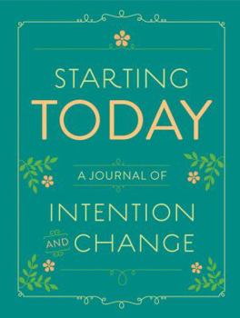 Hardcover Starting Today: A Journal of Intention and Change Book