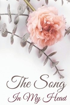The Song In My Head Journal.: 200 Pages For Note Music Lyrics Journal & Songwriting Notebook - Great Gift For Musicians , karaoke lovers.