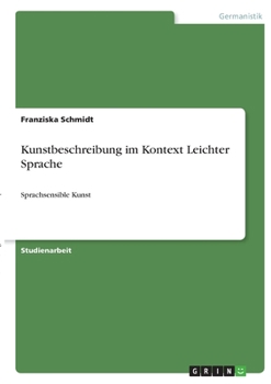 Paperback Kunstbeschreibung im Kontext Leichter Sprache: Sprachsensible Kunst [German] Book