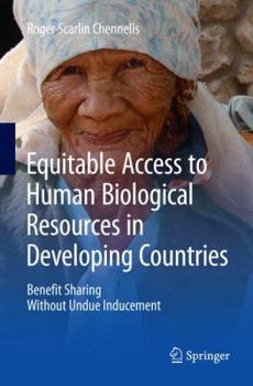 Paperback Equitable Access to Human Biological Resources in Developing Countries: Benefit Sharing Without Undue Inducement Book