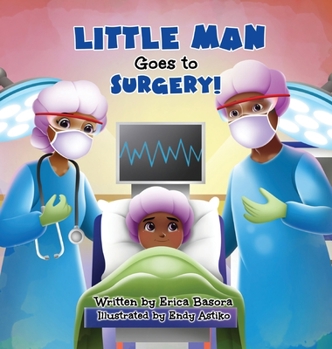 Hardcover Little Man Goes to Surgery Book