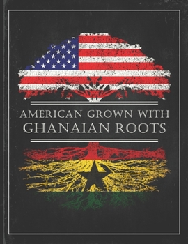 Ghanaian Roots: Personalized Gift for Grown in America Born in Ghana Customized Flag Undated Planner Daily Weekly Monthly Calendar Organizer Journal