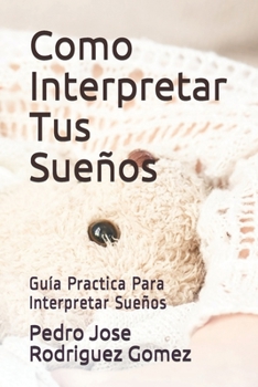 Paperback Como Interpretar Tus Sueños: Guía Practica Para Interpretar Sueños [Spanish] Book