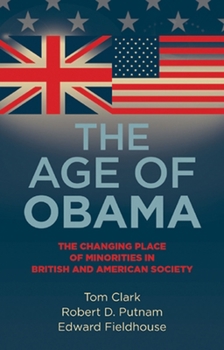 Paperback The Age of Obama: The Changing Place of Minorities in British and American Society Book