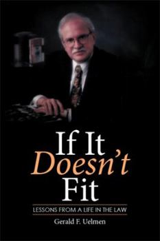 Paperback If It Doesn't Fit: Lessons from a Life in the Law Book