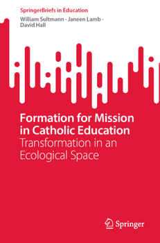 Paperback Formation for Mission in Catholic Education: Transformation in an Ecological Space Book