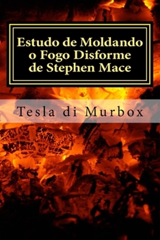 Paperback Estudo de Moldando o Fogo Disforme de Stephen Mace: Destilação da Quintessência Mágica [Portuguese] Book