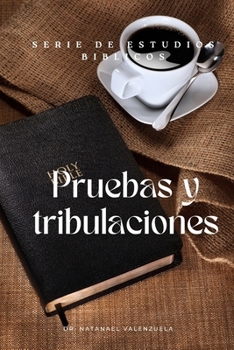 Pruebas y Tribulaciones: Puede un Creyente ser Probado? (Spanish Edition)