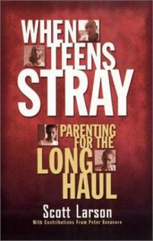 Paperback When Teens Stray: Parenting for the Long Haul Book