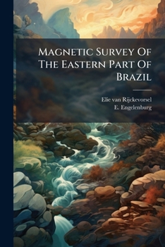 Paperback Magnetic Survey of the Eastern Part of Brazil... Book