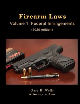 Paperback Firearm Laws Volume 1: Federal Infringements Book