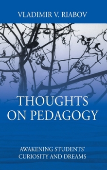 Hardcover Thoughts on Pedagogy: Awakening Students' Curiosity and Dreams Book