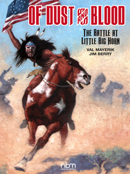 Hardcover Of Dust & Blood: The Battle at Little Big Horn Book