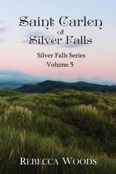 Paperback Saint Carlen of Silver Falls: Volume 5 of the Silver Falls Series Book