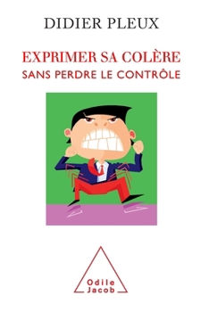 Paperback How to Lead a Happier, Anger-Free Life / Exprimer sa colère sans perdre le contrôle [French] Book