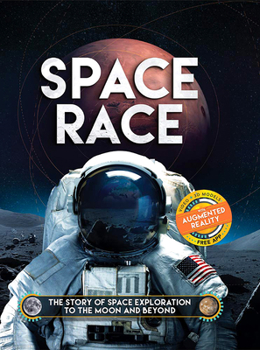 Hardcover Space Race: The Story of Space Exploration to the Moon and Beyond. with Free Augmented Reality App Book