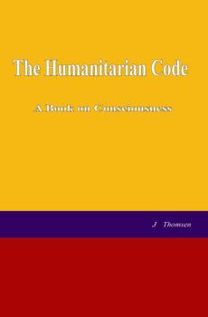 Paperback Humanitarian Code : A Book on Consciousness Book