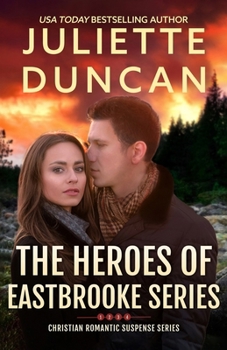 The Heroes of Eastbrooke Series (Books 1-4): Christian Romantic Suspense