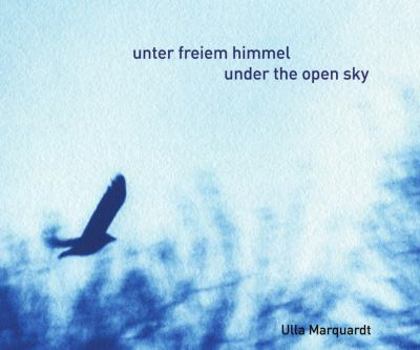 Paperback Unter Freiem Himmel -- Under the Open Sky: Artists Working with Alternative Photography Book