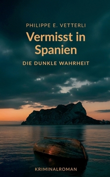 Paperback Vermisst in Spanien: Die dunkle Wahrheit [German] Book