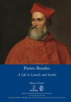 Paperback Pietro Bembo: A Life in Laurels and Scarlet Book