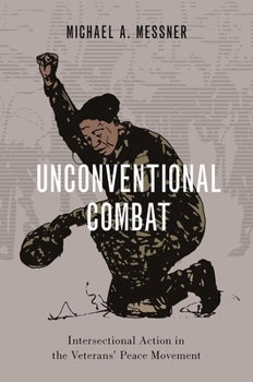 Paperback Unconventional Combat: Intersectional Action in the Veterans' Peace Movement Book