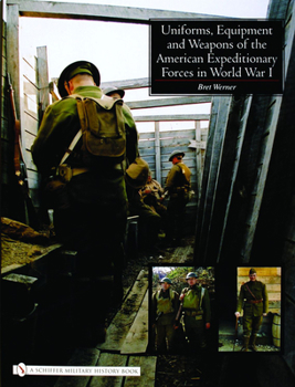 Hardcover Uniforms, Equipment and Weapons of the American Expeditionary Forces in World War I Book