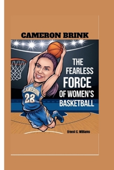 CAMERON BRINK: The Fearless Force of Women's Basketball