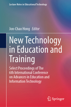 New Technology in Education and Training: Select Proceedings of The 6th International Conference on Advances in Education and Information Technology (Lecture Notes in Educational Technology)