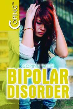 Library Binding Coping with Bipolar Disorder Book