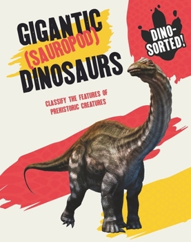 Hardcover Dino-Sorted!: Gigantic (Sauropod) Dinosaurs Book