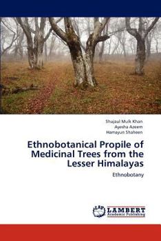 Paperback Ethnobotanical Propile of Medicinal Trees from the Lesser Himalayas Book