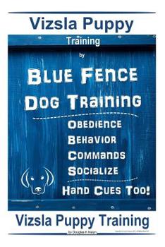 Vizsla Puppy Training By Blue Fence Dog Training Obedience - Behavior Commands - Socialize Hand Cues Too! Vizsla Puppy Training
