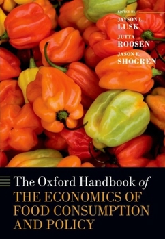 Hardcover The Oxford Handbook of the Economics of Food Consumption and Policy Book