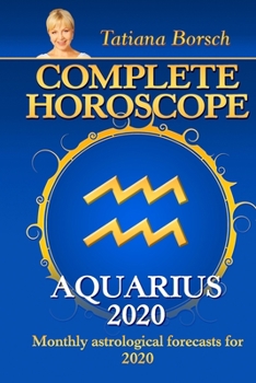 Paperback Complete Horoscope AQUARIUS 2020: Monthly Astrological Forecasts for 2020 Book