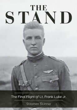 Hardcover The Stand, 2nd Edition: The Final Flight of Lt. Frank Luke Jr. Book