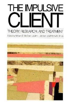 Hardcover The Impulsive Client: Theory, Research, and Treatment Book