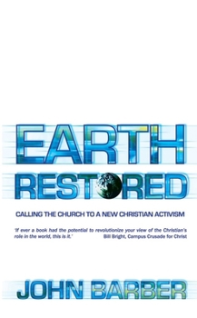 Paperback Earth Restored: Calling the Church to a New Christian Activism Book